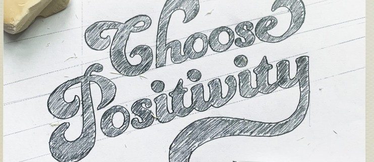 A graphic that says choose positivity.